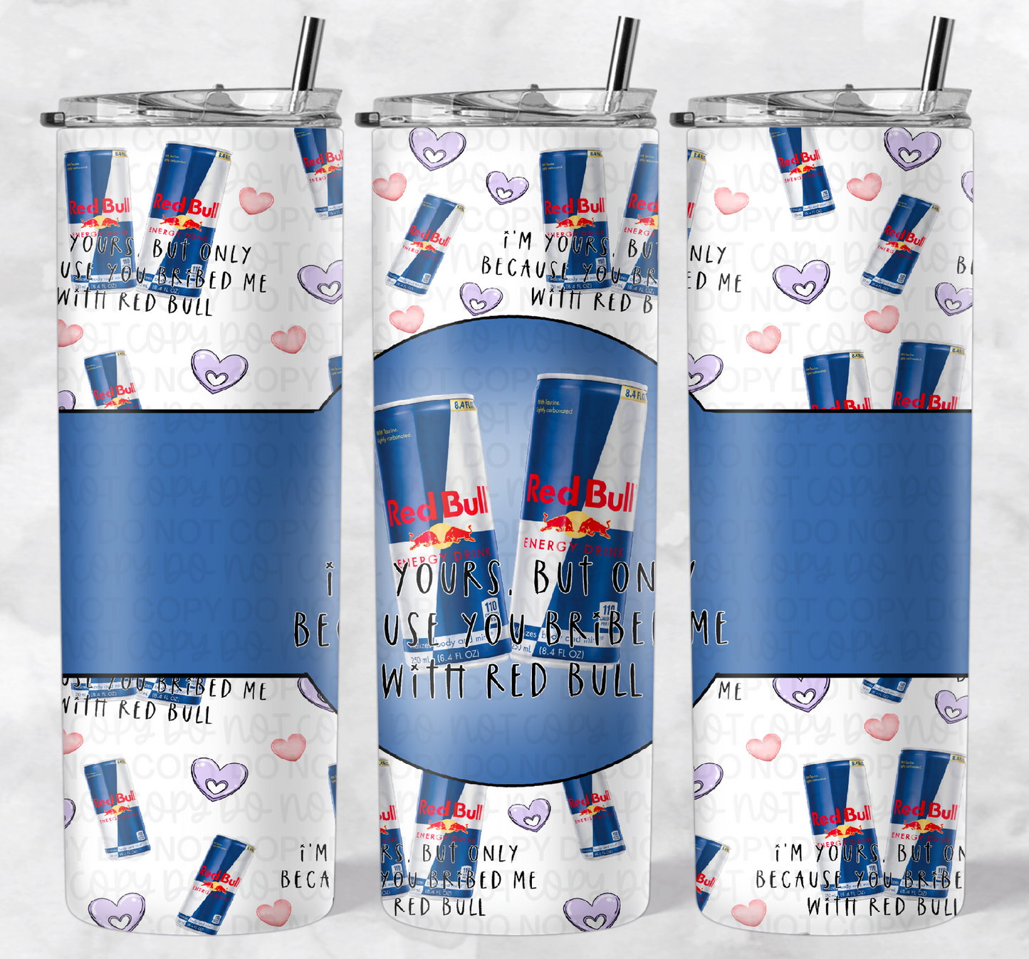I’M YOURS BUT ONLY BECAUSE YOU BRIBED ME WITH RED BULL (TUMBLER AND SEAMLESS) | Digital Download | PNG