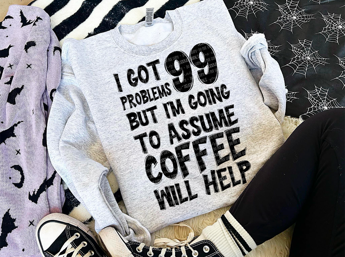 I GOT 99 PROBLEMS PNG | SUBLIMATION PNG | AUTOMATIC DOWNLOAD