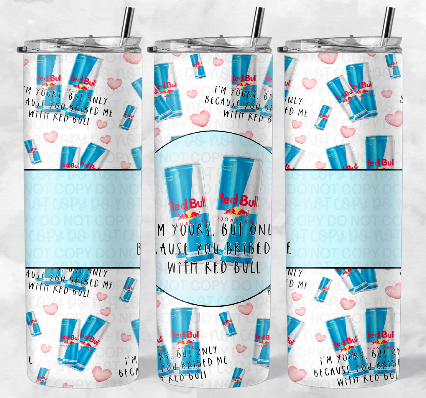 I’M YOURS BUT ONLY BECAUSE YOU BRIBED ME WITH SUGAR-FREE RED BULL (TUMBLER AND SEAMLESS) | Digital Download | PNG