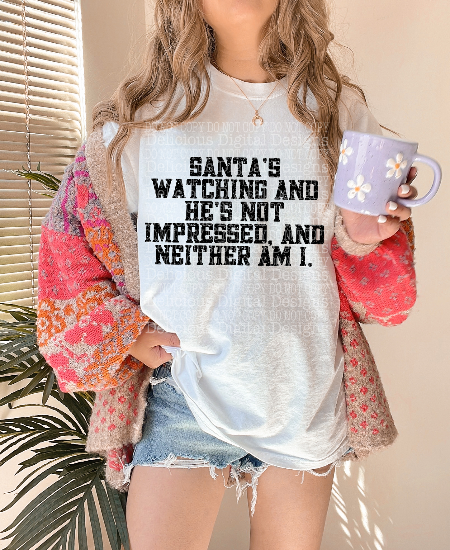 SANTA’S WATCHING AND HE’S NOT IMPRESSED AND NEITHER AM I PNG | Digital Download | PNG