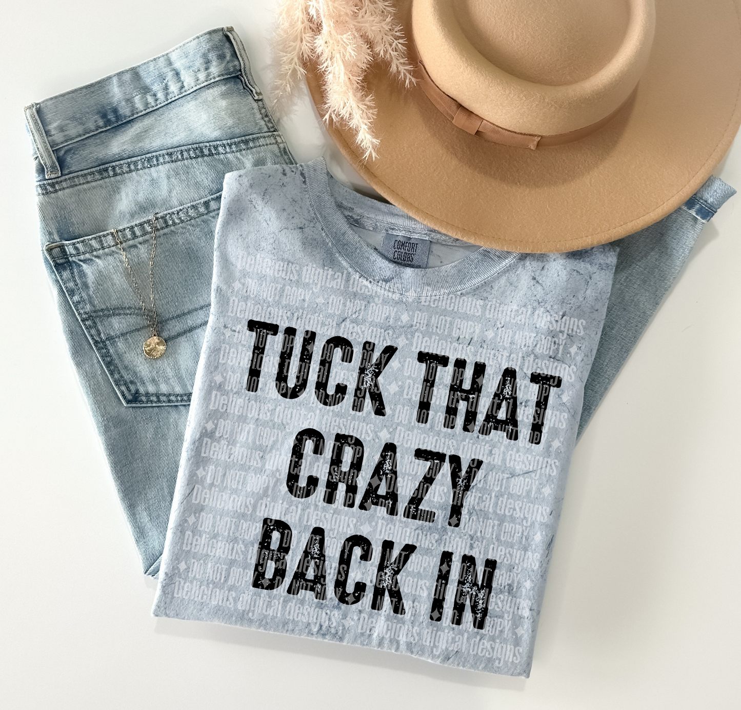 TUCK THAT CRAZY BACK IN PNG | Digital Download | PNG
