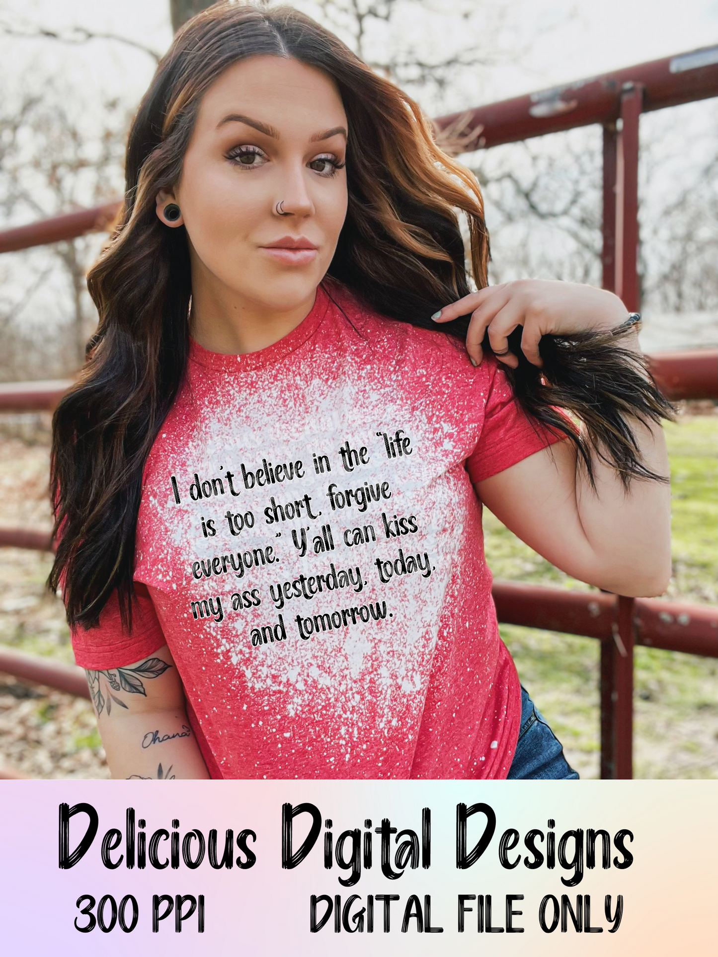 I DON’T BELIEVE IN THE LIFE IS TOO SHORT FOR | Digital Download | PNG