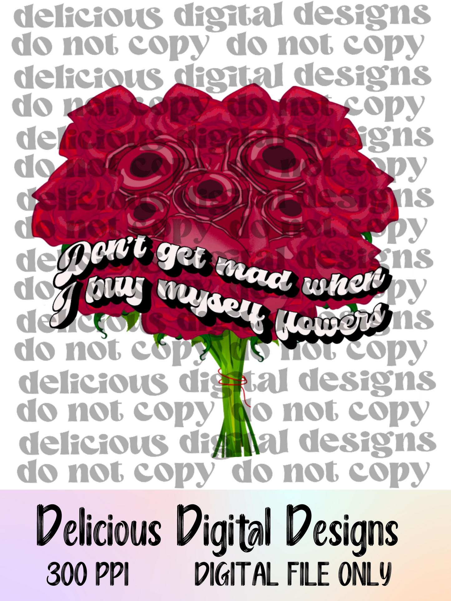 NO TE ENOJES CUANDO ME COMPRO FLORES | Descarga digital | PNG