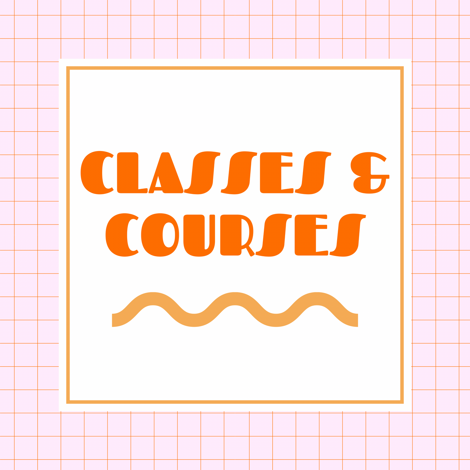 CLASSES & COURSES