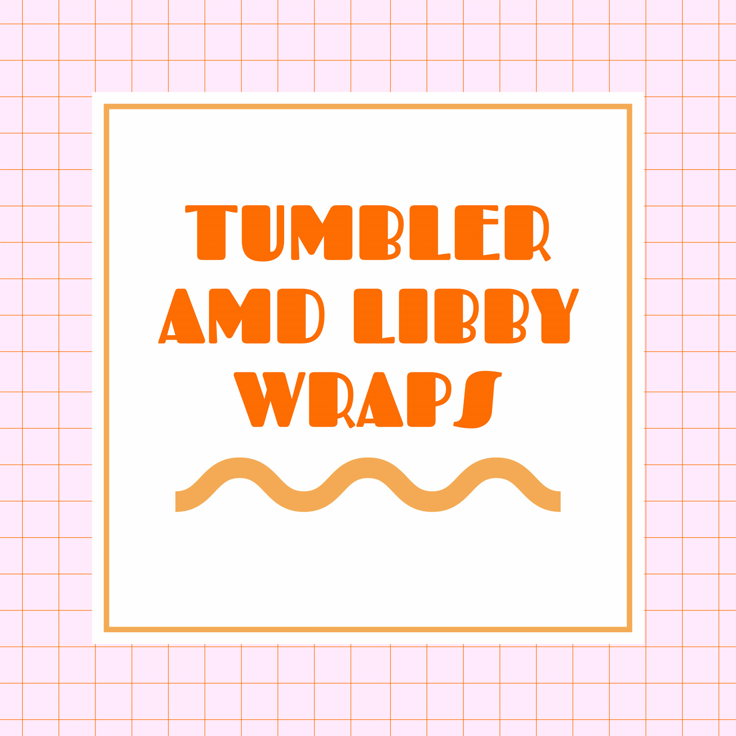 TUMBLER & LIBBY WRAPS