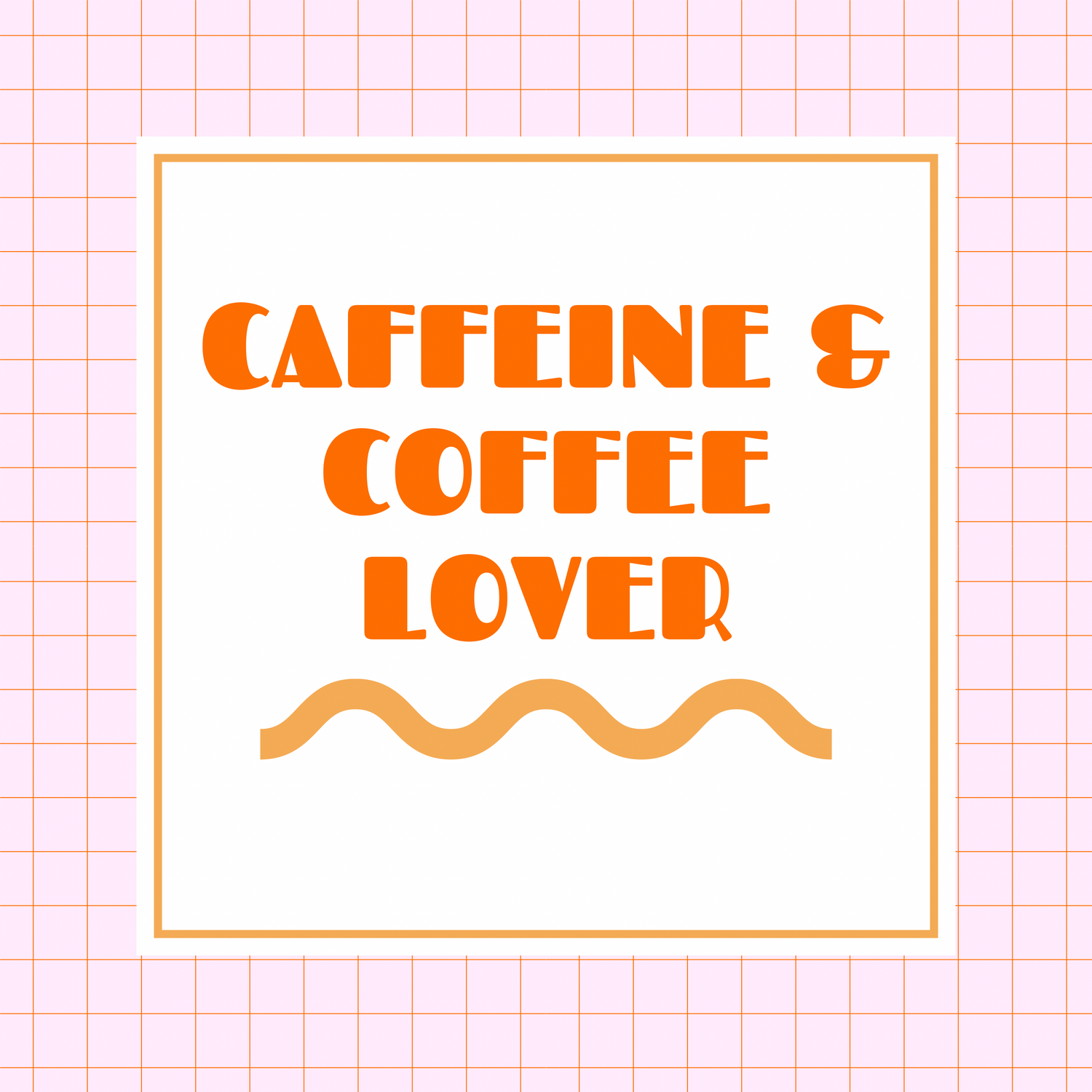 CAFFEINE & COFFEE LOVER