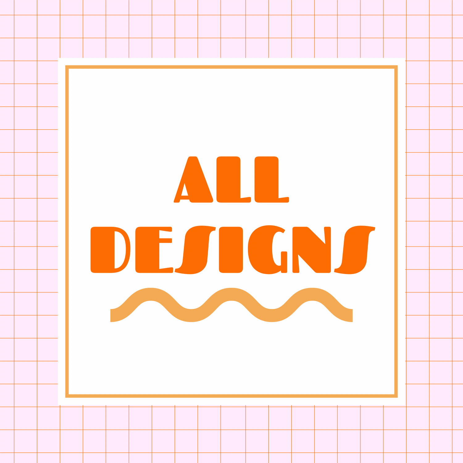 ALL DESIGNS