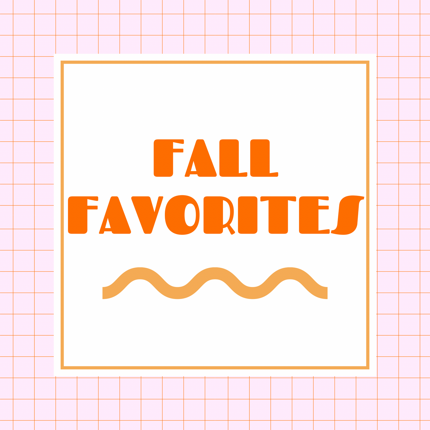 FALL FAVORITES