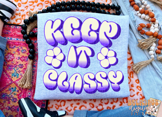 KEEP IT CLASSY PNG  | Digital Download | PNG