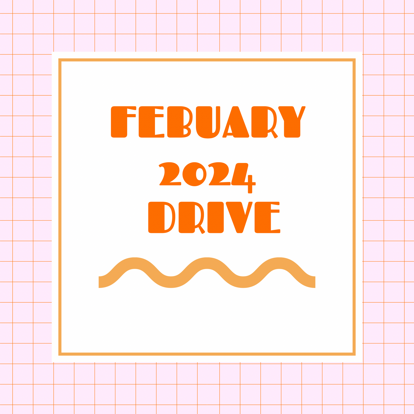 FEBRUARY 2024 DRIVE