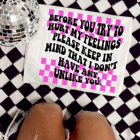 BEFORE YOU TRY HURTING MY FEELINGS PINK PNG | Digital Download | PNG