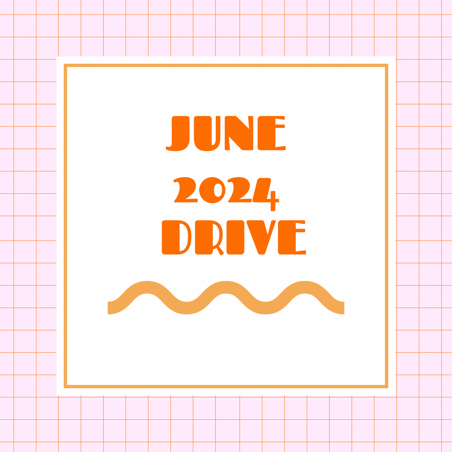 JUNE 2024 DRIVE