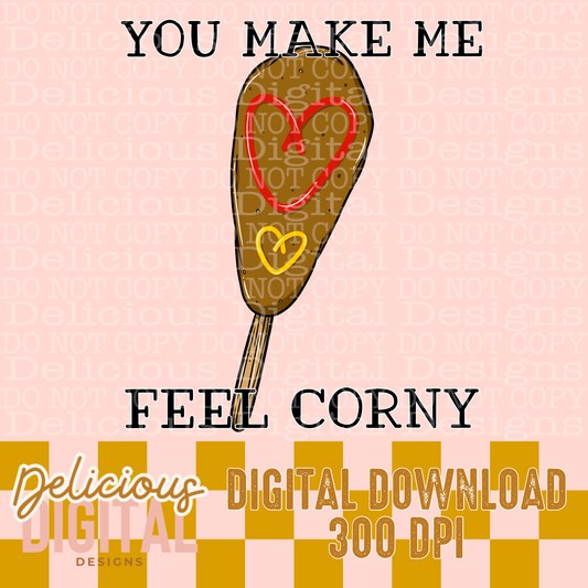 YOU MAKE ME FEEL KORNY PNG  | Digital Download | PNG