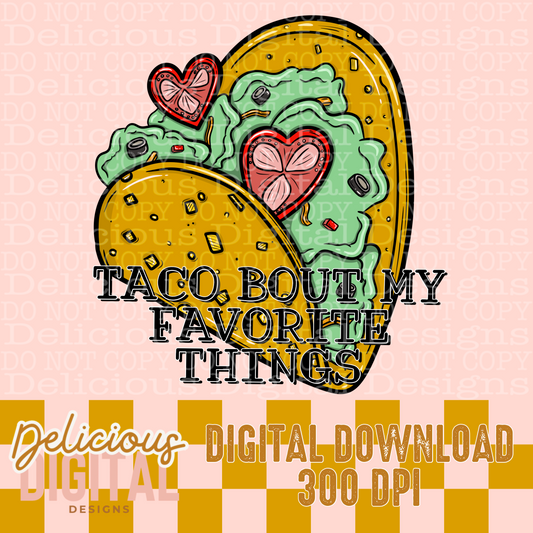 TACO BOUT MY FAVORITE THINGS PNG  | Digital Download | PNG