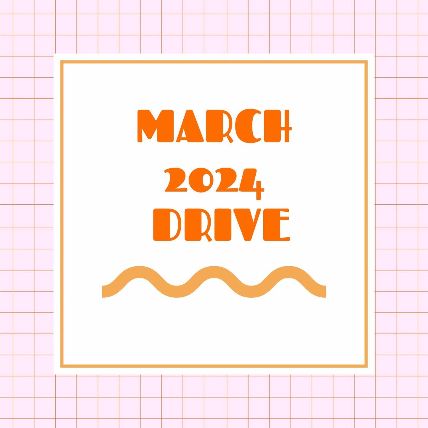 MARCH 2024 DRIVE