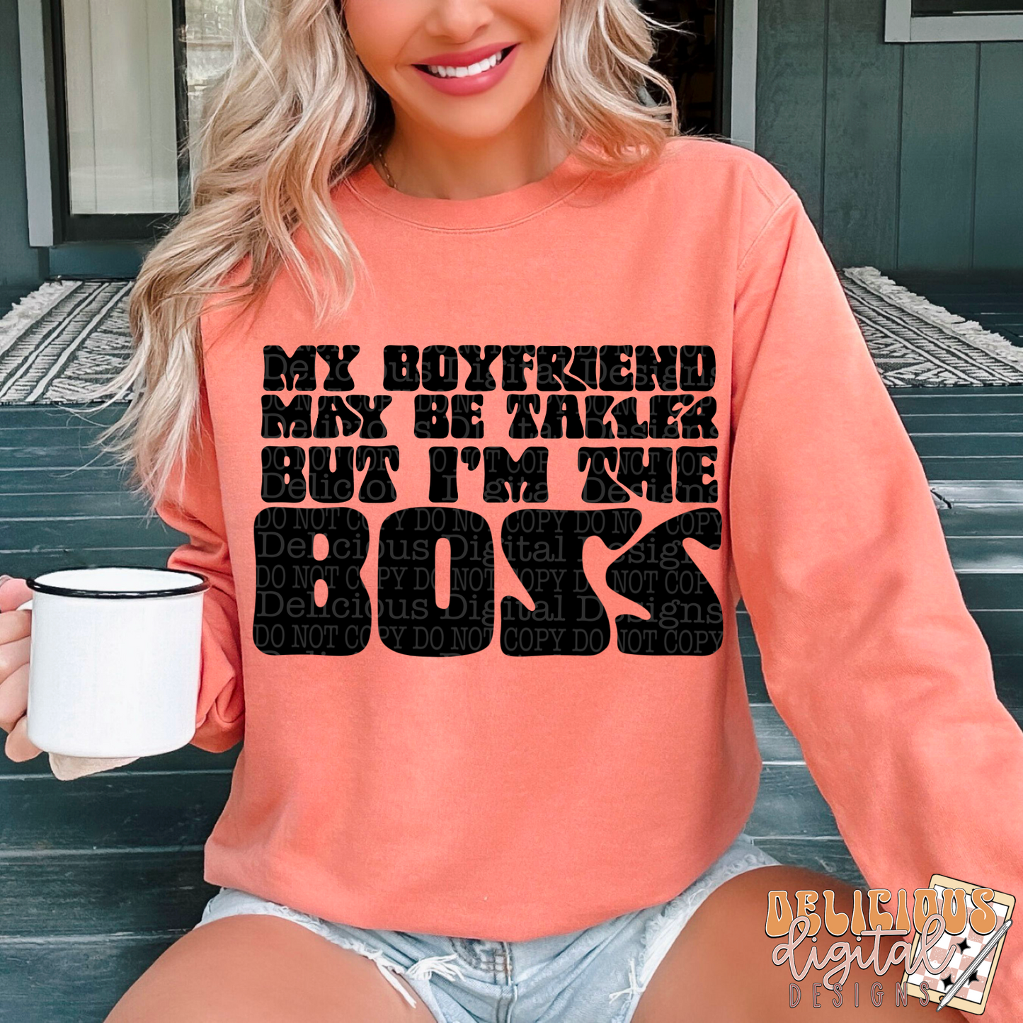 MY BOYFRIEND MAY BE TALLER | Digital Download | PNG