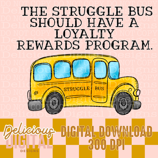 THE STRUGGLE BUS PNG  | Digital Download | PNG