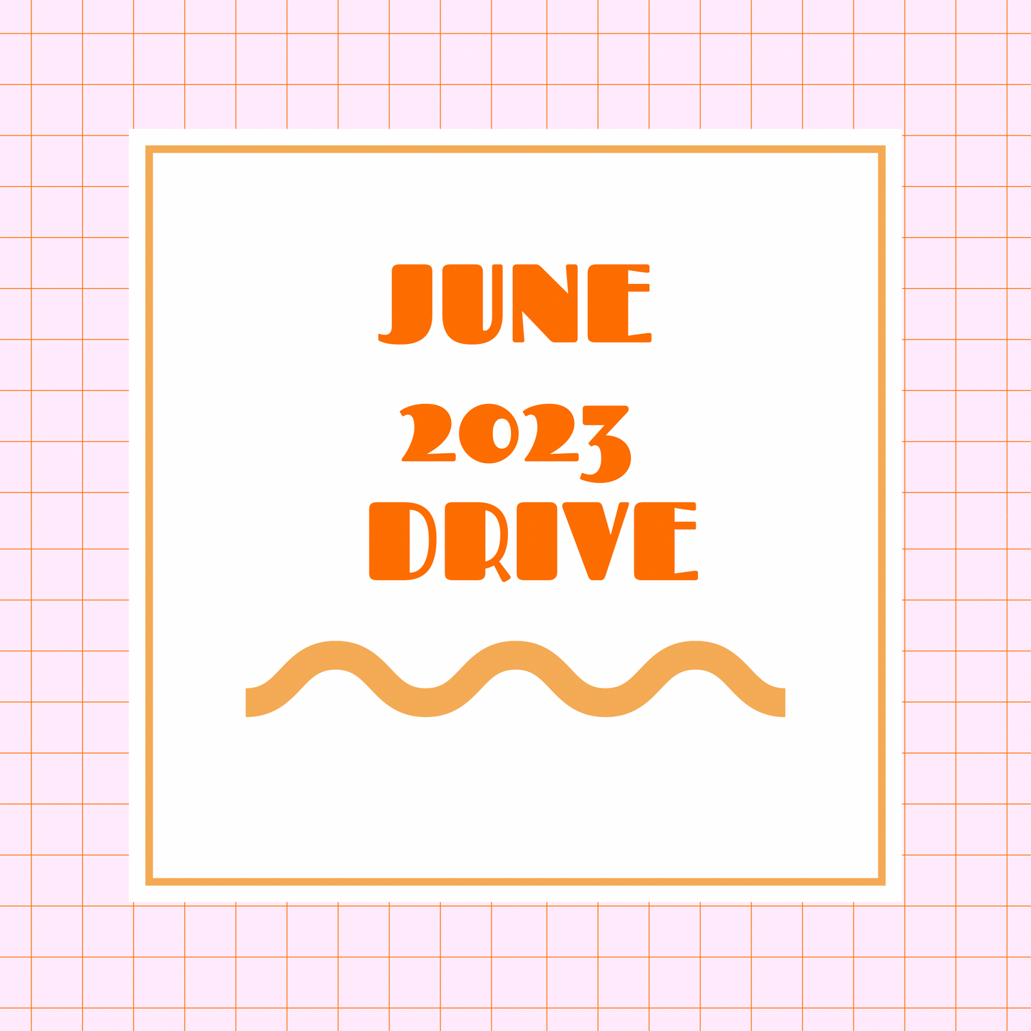 JUNE 2023 DRIVE