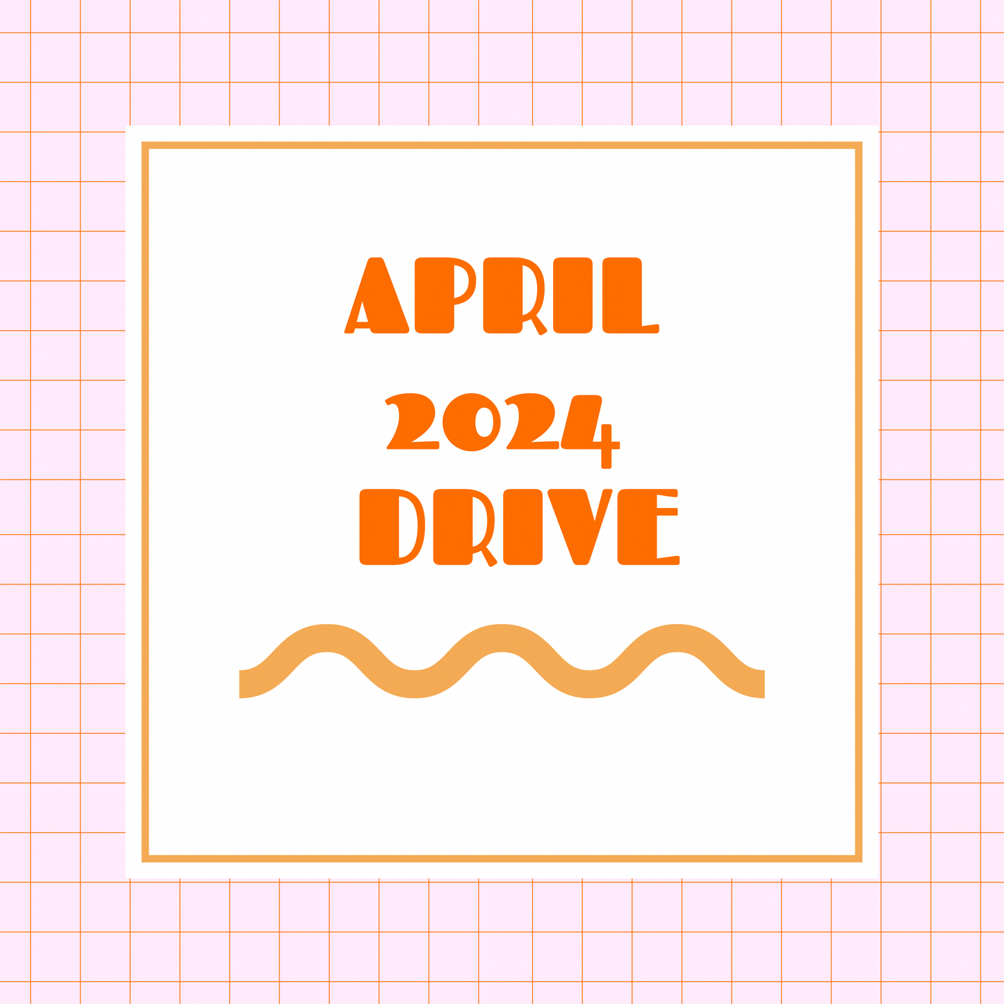 APRIL 2024 DRIVE