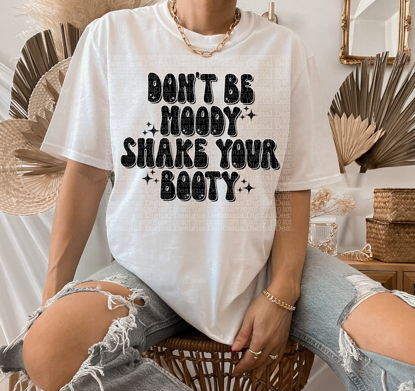 DON’T BE MOODY, SHAKE YOUR BOOTY black PNG  | Digital Download | PNG