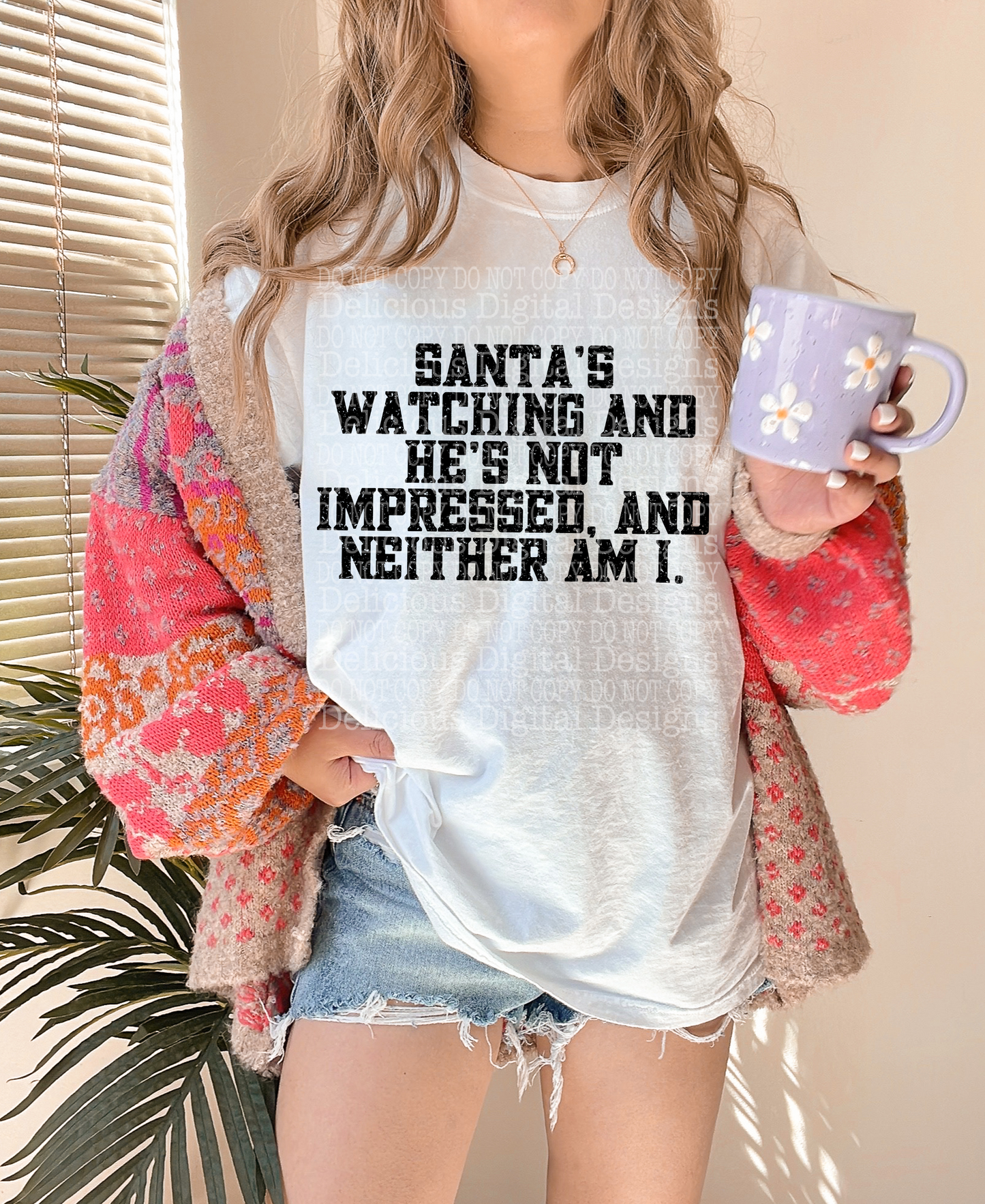 SANTA’S WATCHING AND HE’S NOT IMPRESSED AND NEITHER AM I PNG  | Digital Download | PNG