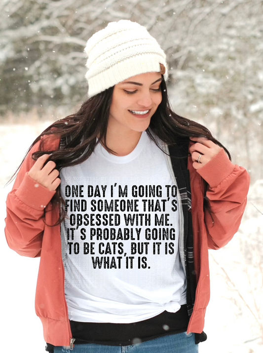 ONE DAY I’M GOING TO FIND SOMEONE THAT’S OBSESSED WITH ME (CATS) PNG  | Digital Download | PNG