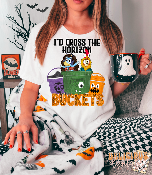 I’D CROSS THE HORIZON FOR THESE BUCKETS  PNG | Digital Download | PNG