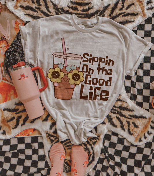 SIPPIN ON THE GOOD LIFE  PNG | 	SUBLIMATION PNG | AUTOMATIC DOWNLOAD
