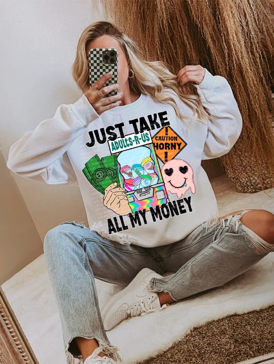 JUST TAKE ALL MY MONEY PNG | SUBLIMATION PNG | AUTOMATIC DOWNLOAD