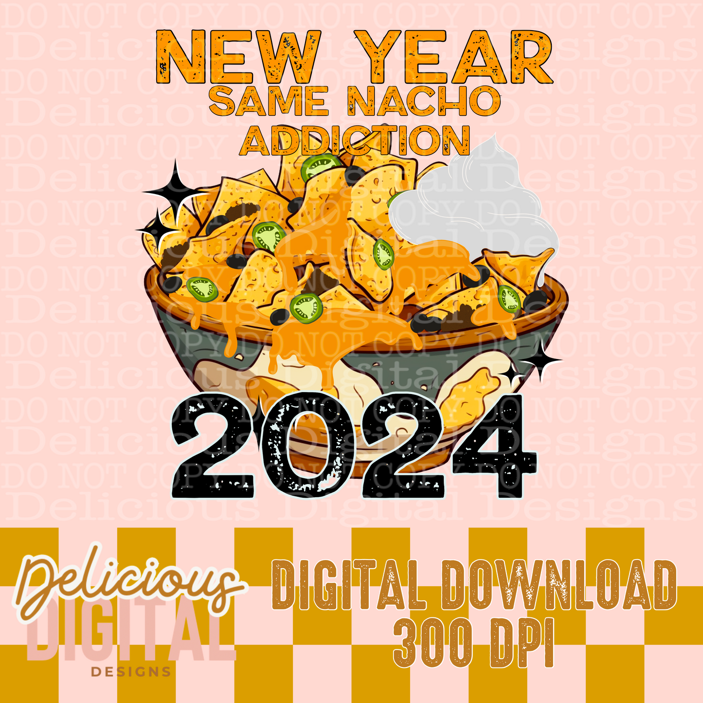 NEW YEAR SAME NACHO ADDICTION PNG  | Digital Download | PNG