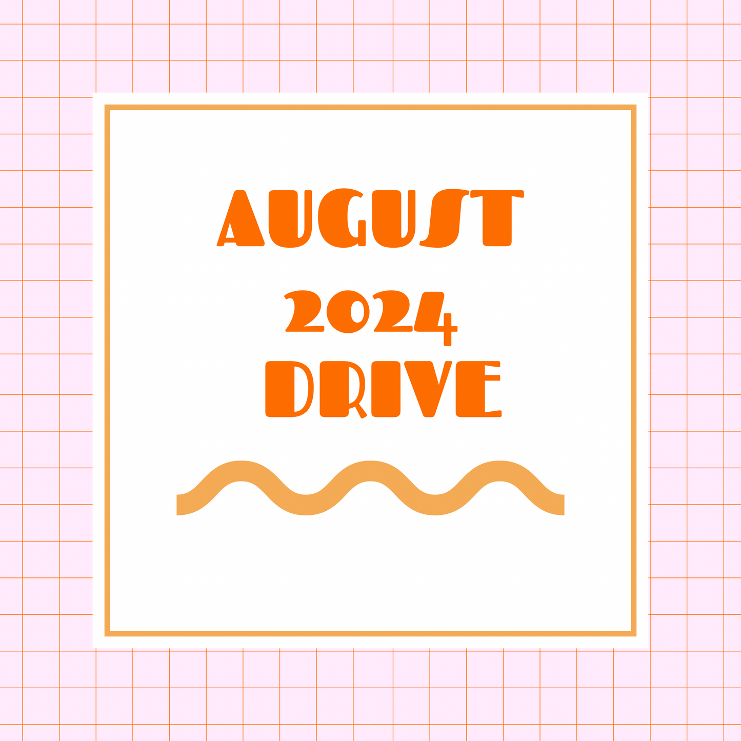 AUGUST 2024 DRIVE