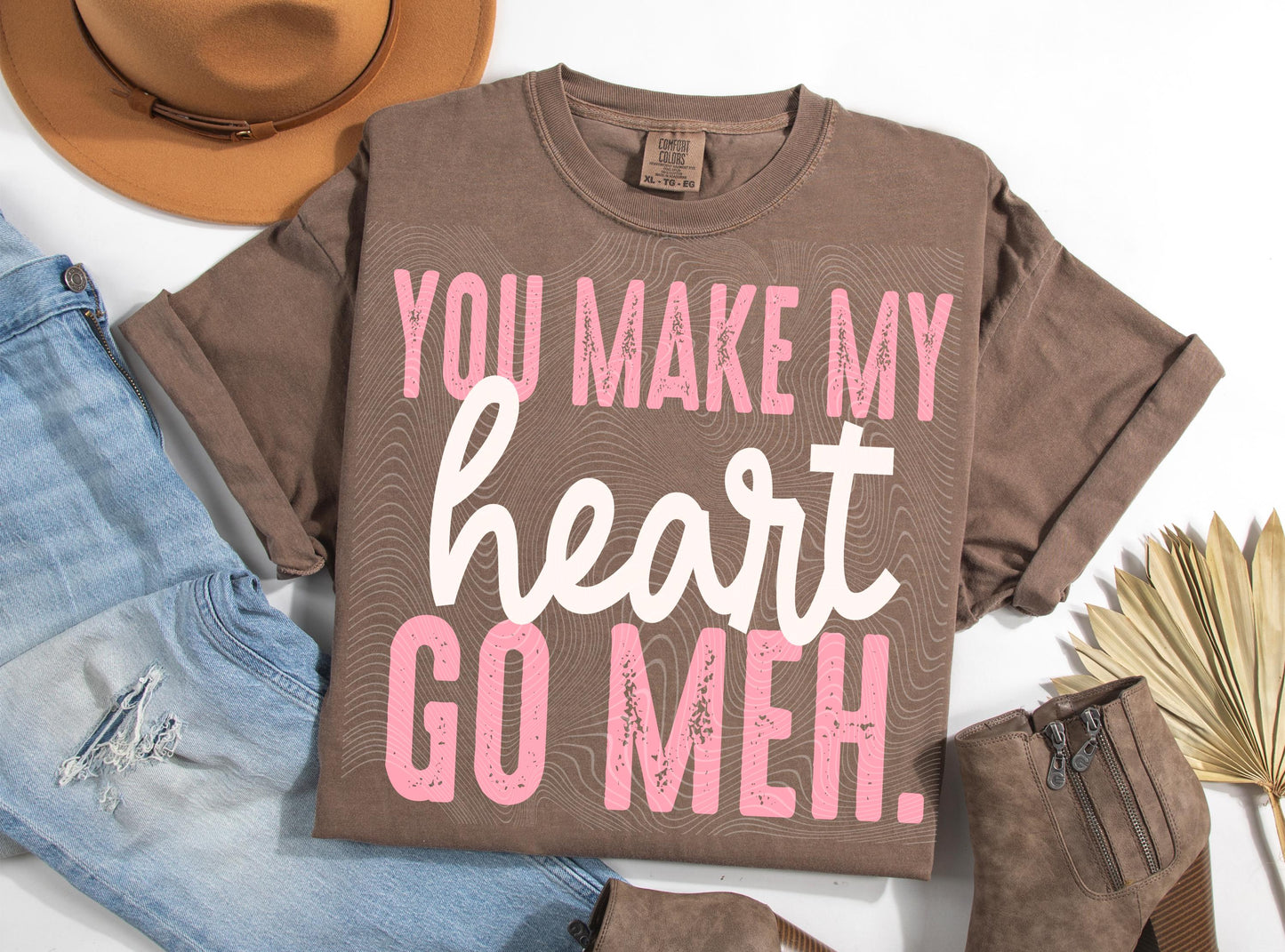 You make my heart go meh, Trendy PNG, Sublimation PNG, Automatic digital PNG download