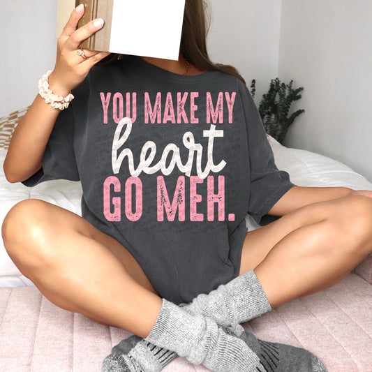 You make my heart go meh, Trendy PNG, Sublimation PNG, Automatic digital PNG download