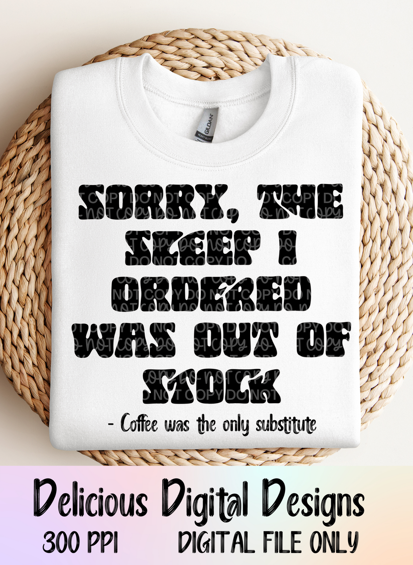 SORRY THE SLEEP I ORDERED COFFEE PNG | Digital Download | PNG