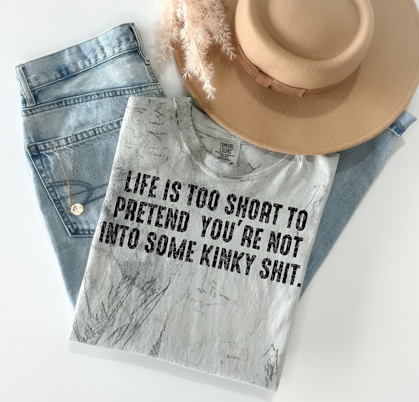 LIFE IS TOO SHORT TO PRETEND YOU’RE NOT INTO SOME KINKY SHIT BLACK PNG | Digital Download | PNG