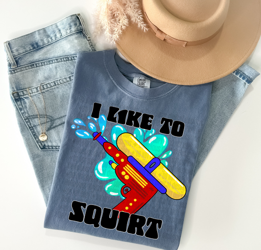 I LIKE TO SQUIRT PNG | Digital Download | PNG