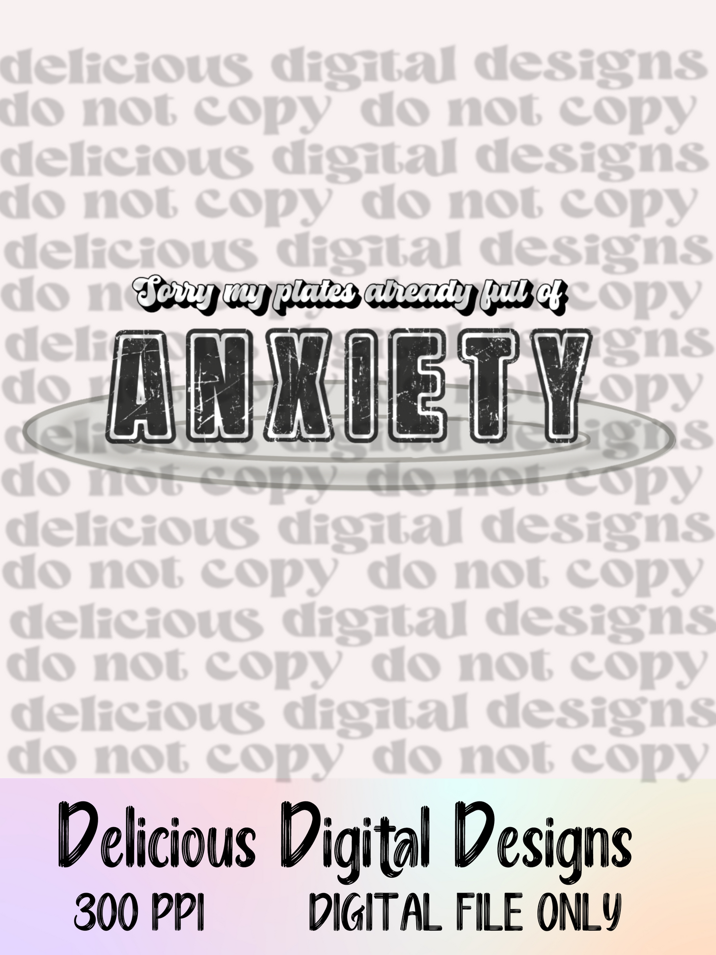 ANXIETY PLATE | Digital Download | PNG